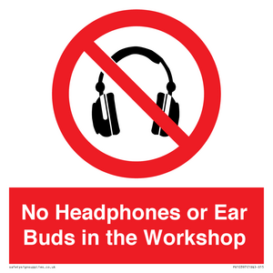 No Headphones or Ear Buds in the Workshop